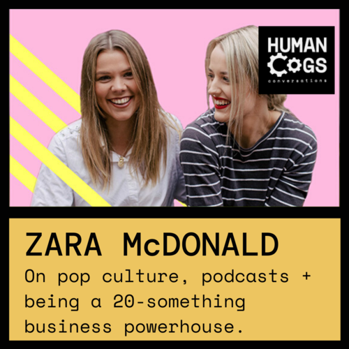 Ep. 1 6 Zara McDonald of Shameless on pop culture, podcasts + being a 20-something in the space between