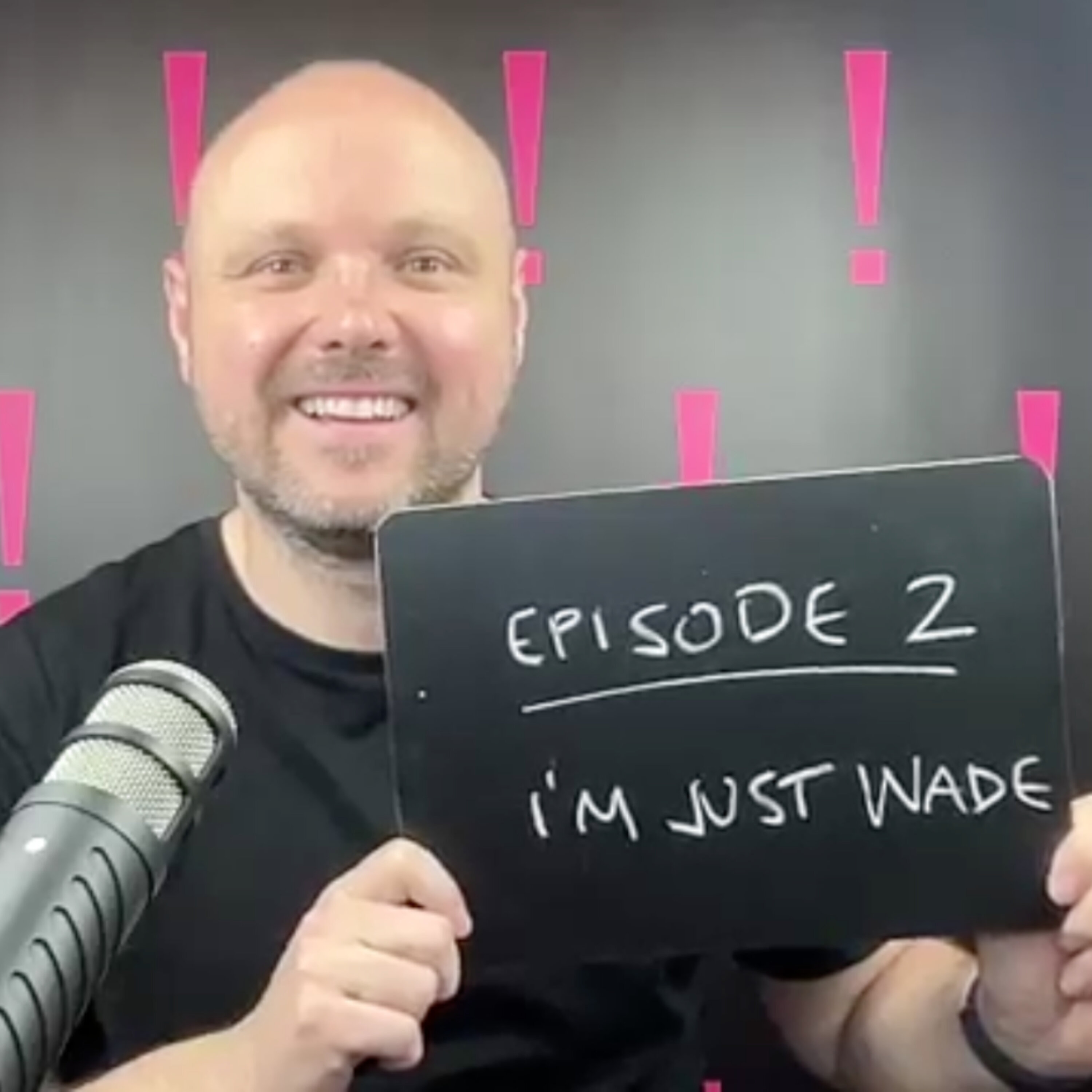 Episode 2: I'm Just Wade