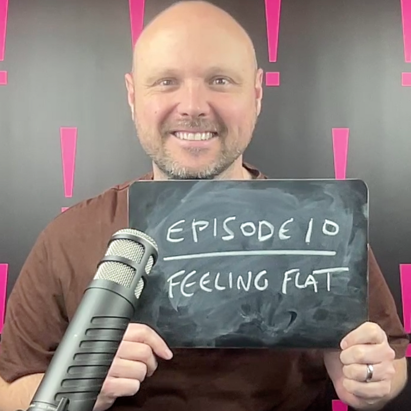 Episode 10: Feeling Flat