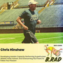 Chris Hinshaw: Developing Aerobic Capacity, Performing Superhuman Athletic Feats Forever, And Overcoming Your Fears To Follow Your Passion