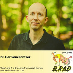 Dr. Herman Pontzer: “Burn” And The Shocking Truth About Human Metabolism And Fat Loss