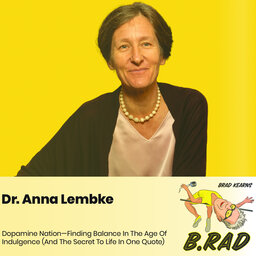 Dr. Anna Lembke: Dopamine Nation - Finding Balance In The Age Of Indulgence (And The Secret To Life In One Quote)