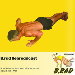 B.rad Rebroadcast: The Amazing Benefits Of Microworkouts