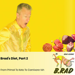 Brad’s Diet, Part 2: From Primal To Keto To Carnivore-ish