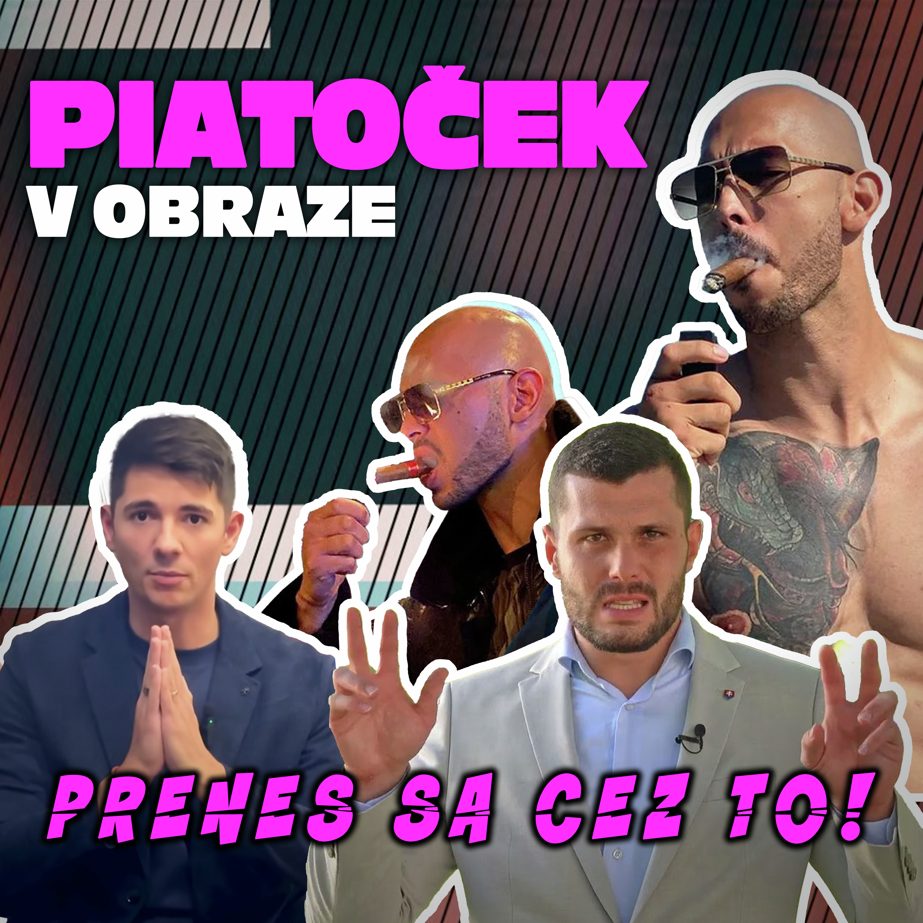 Je ti zle z hlúpych alfasamcov? Prenes sa cez to! (Piatoček v obraze)