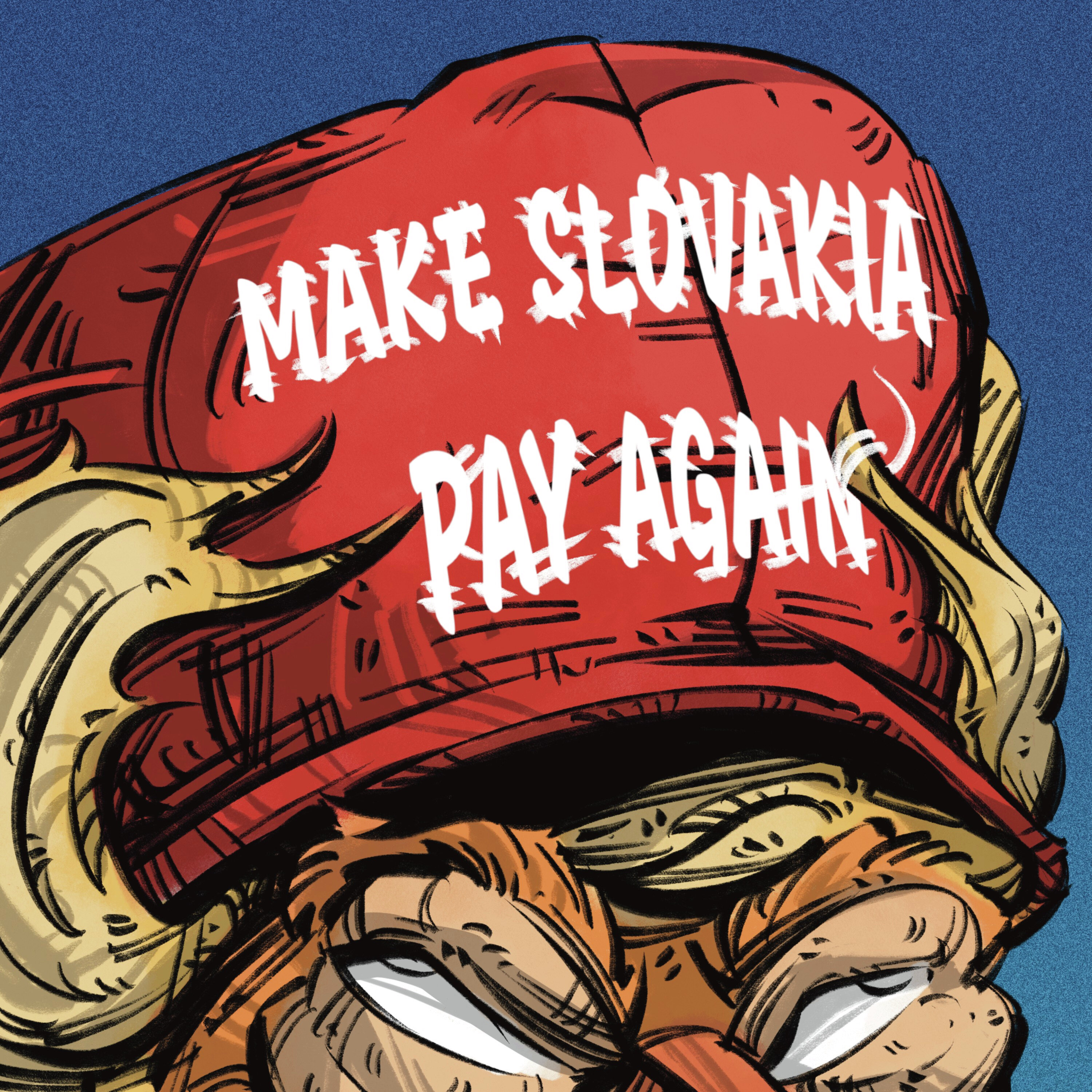 Make Slovakia pay again Make Slovakia pay again