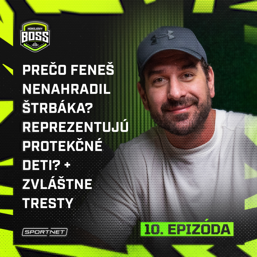 Prečo Feneš nenahradil Štrbáka? Reprezentujú protekčné deti? + zvláštne tresty