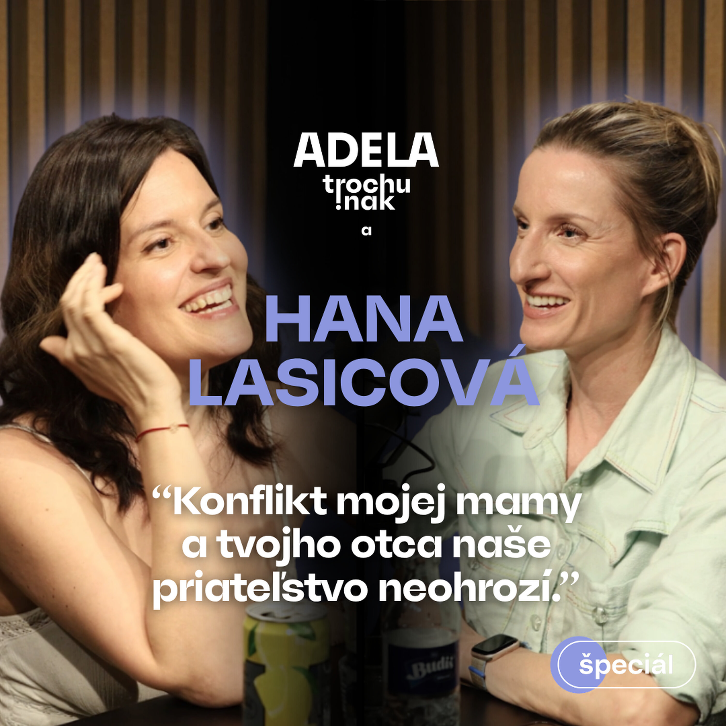 Hana Lasicová Adele: Konflikt mojej mamy a tvojho otca naše priateľstvo neohrozí | ČAST ROZHOVORU episode artwork