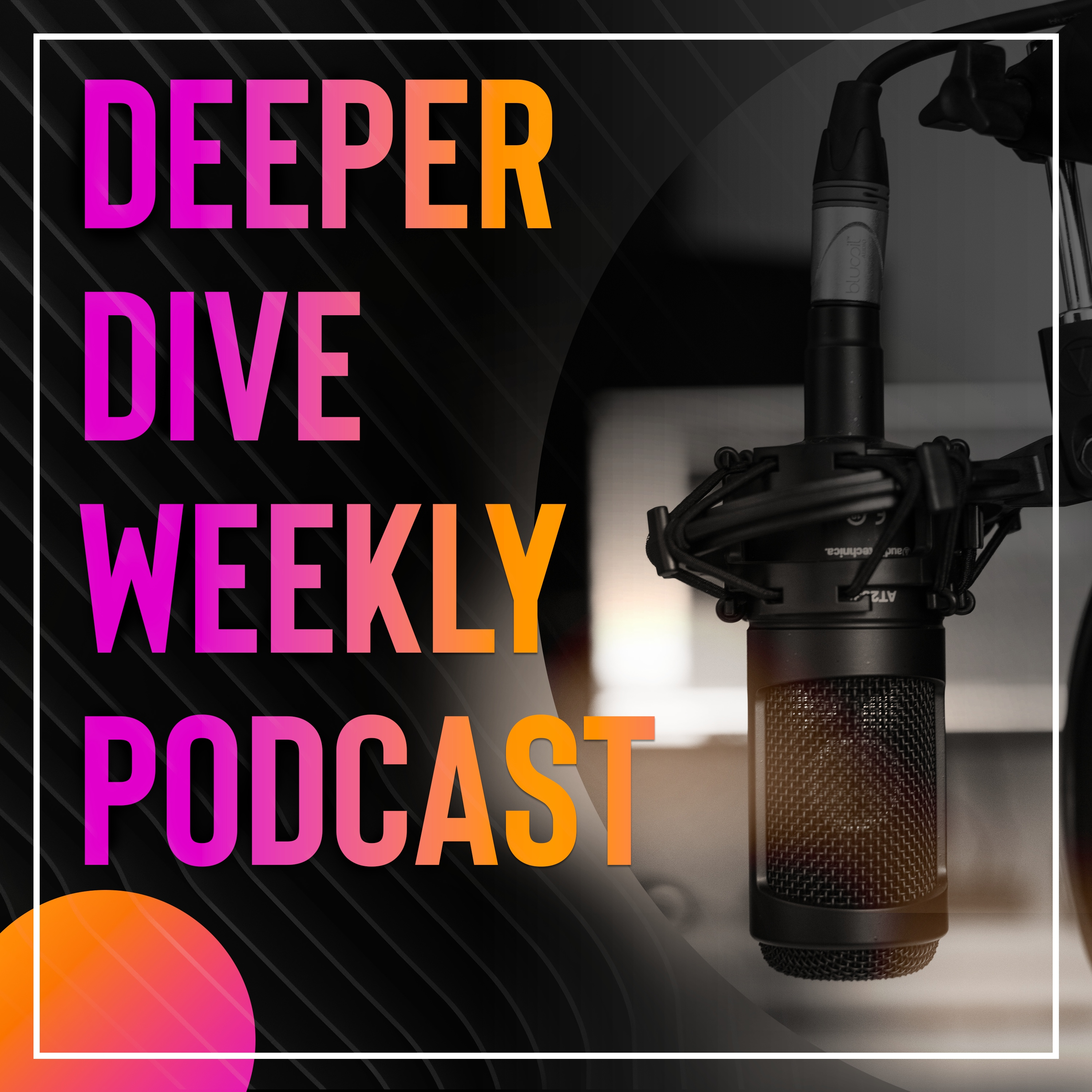 Deeper Dive Season 5 Episode 12: Justice Like a Mighty Stream
