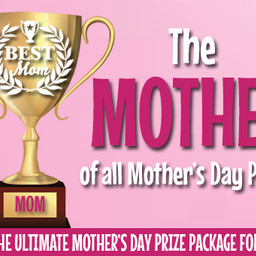 The MOTHER of all Mother's Day Prizes