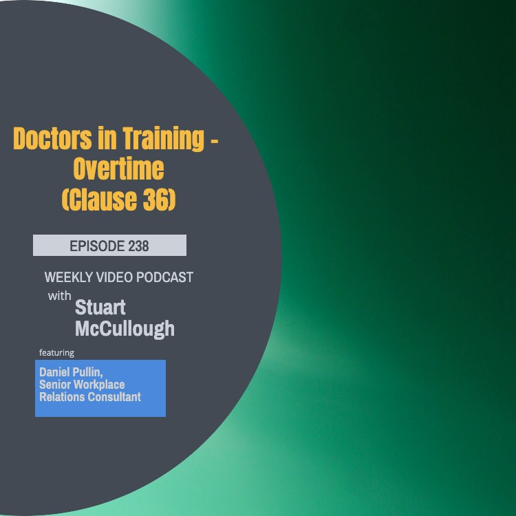 Episode 238 - Doctors in Training – Overtime (Clause 36)