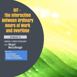 Episode 71 - Doctors in Training - The Interaction Between Ordinary Hours of Work and Overtime