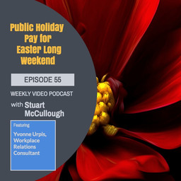 Episode 55 - Public Holiday Pay for Easter Long Weekend