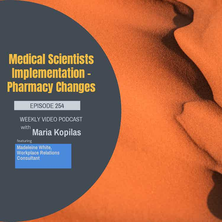 Episode 254 - Medical Scientists Implementation – Pharmacy Changes