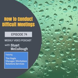 Episode 74 - How to Conduct Difficult Meetings