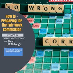 Episode 80 - How to - Preparing for the Fair Work Commission