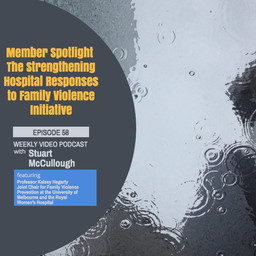 VHIA Member Spotlight - Episode 58 - The Strengthening Hospital Responses to Family Violence Initiative