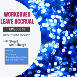 Episode 35 - WorkCover Leave Accrual