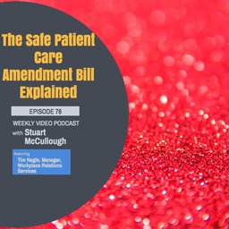 Episode 78 - The Safe Patient Care Amendment Bill Explained
