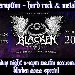 Eruption 25.07.22 Blacken Special