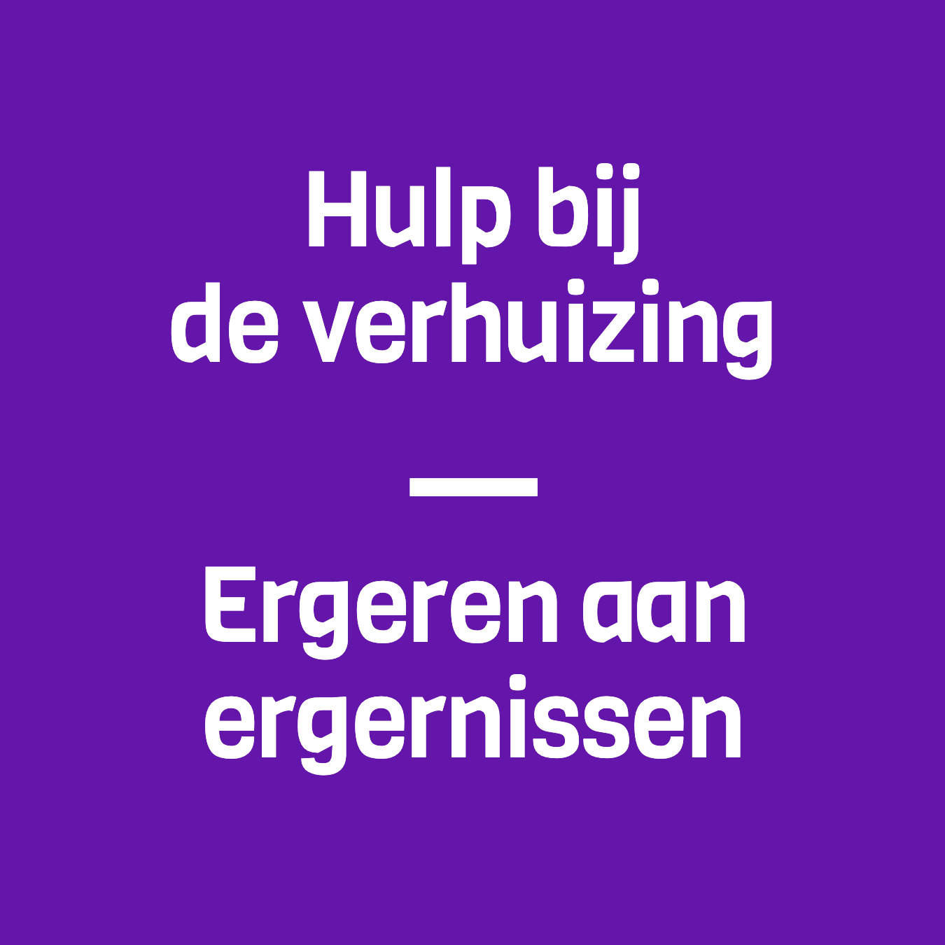 53: Hulp bij de verhuizing & ergeren aan ergernissen