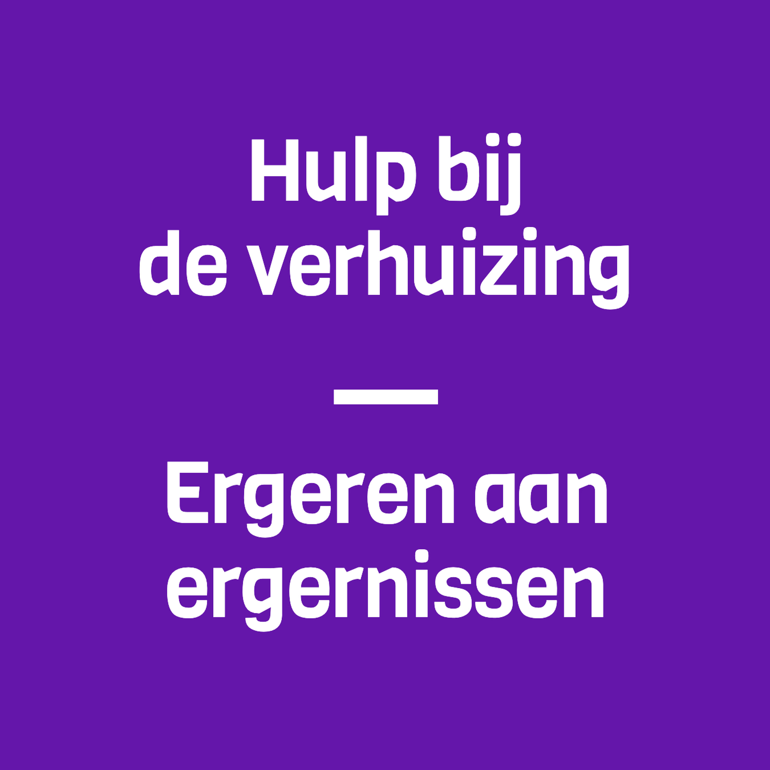 53: Hulp bij de verhuizing & ergeren aan ergernissen 53: Hulp bij de verhuizing & ergeren aan ergernissen