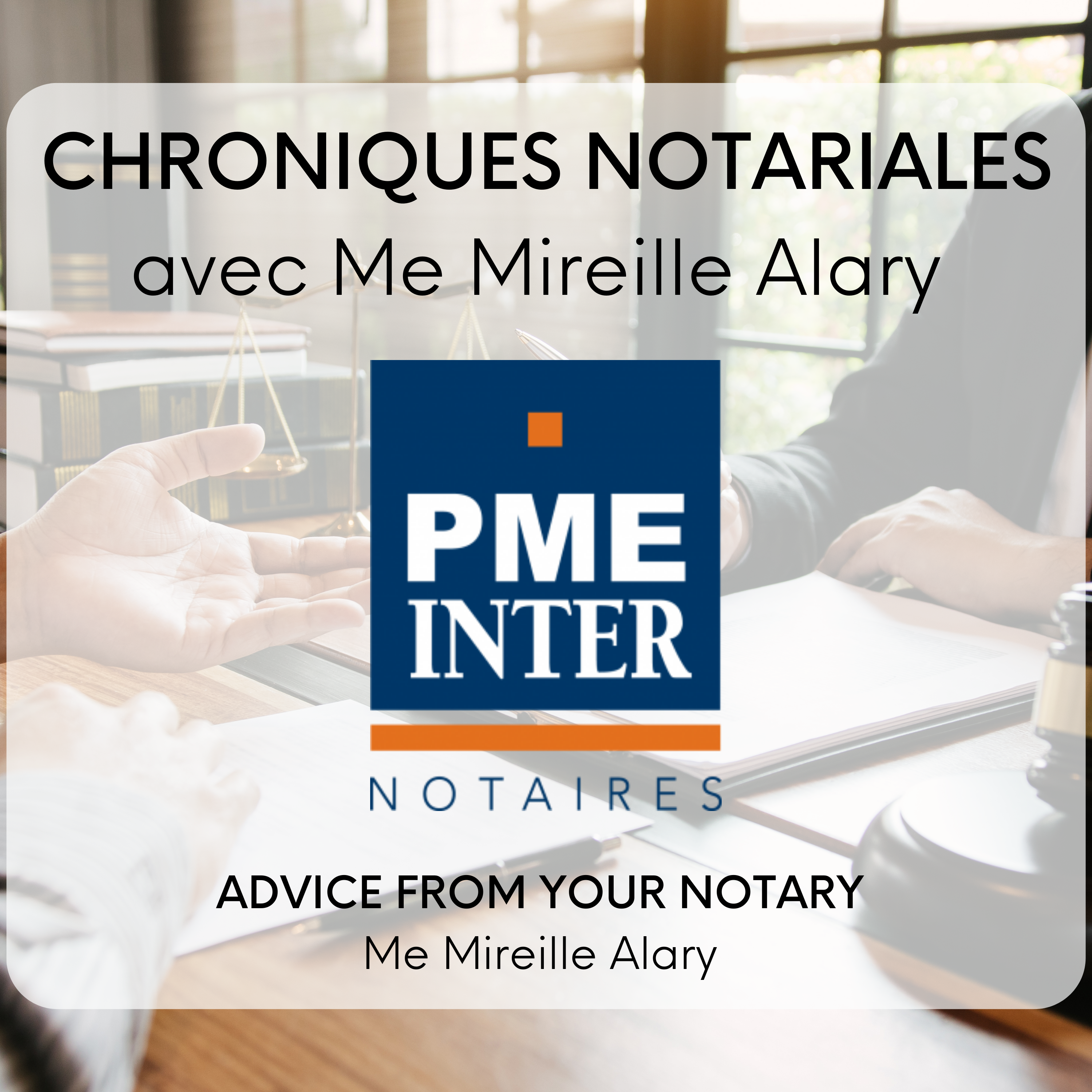 Chroniques Notariales avec Me Mireille Alary - Les testaments