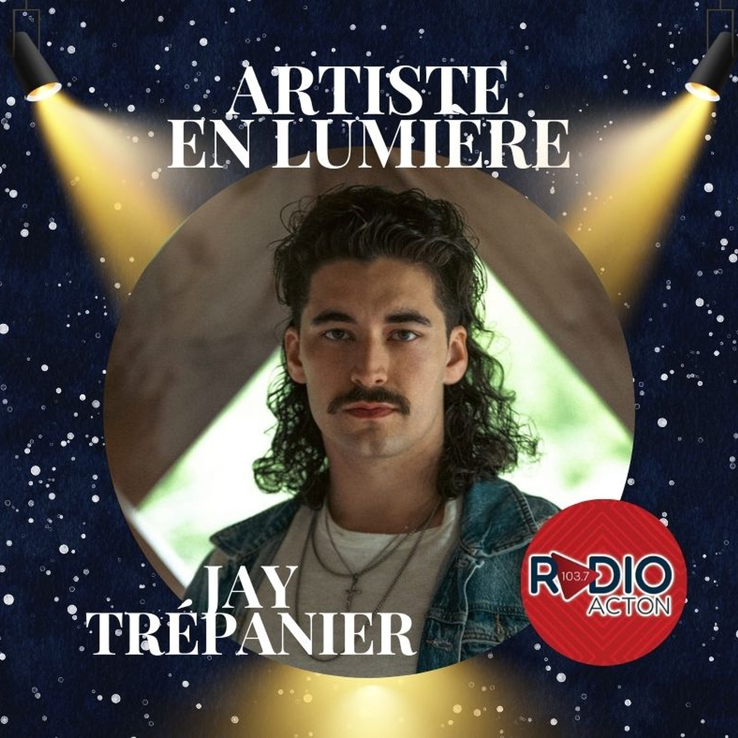 ARTISTE EN LUMIÈRE: Jay Trépanier