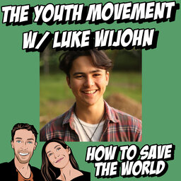 The Youth Movement w/ Luke Wijohn (Green Party politician)
