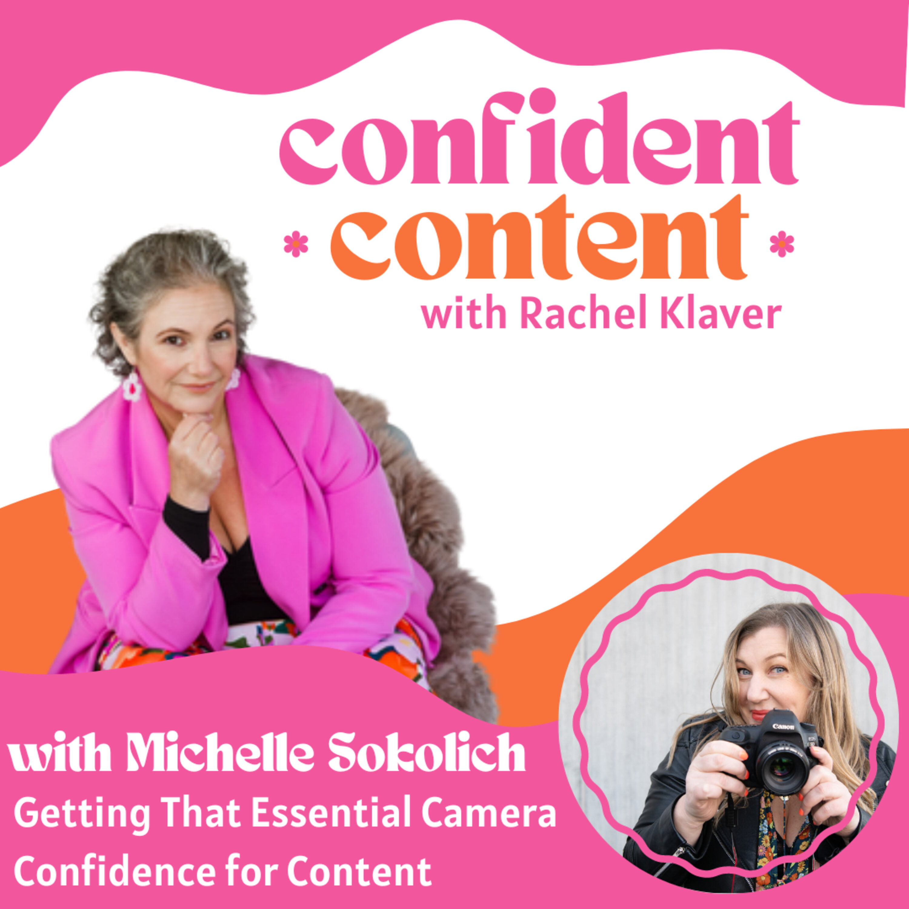 Confident Content: Getting That Essential Camera Confidence for Content - with Michelle Sokolich episode artwork