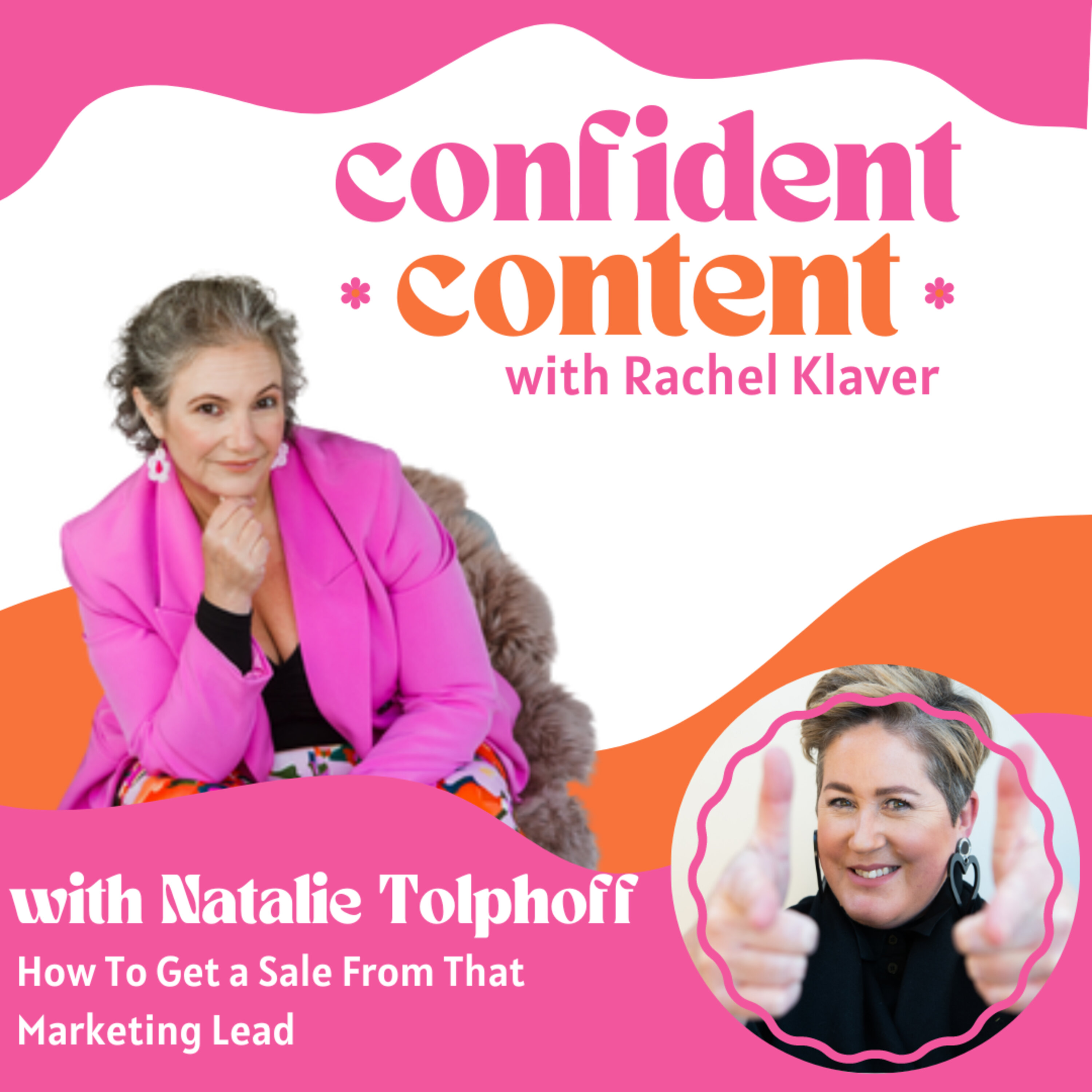 Confident Content: How To Get a Sale From That Marketing Lead - with Natalie Tolphoff episode artwork