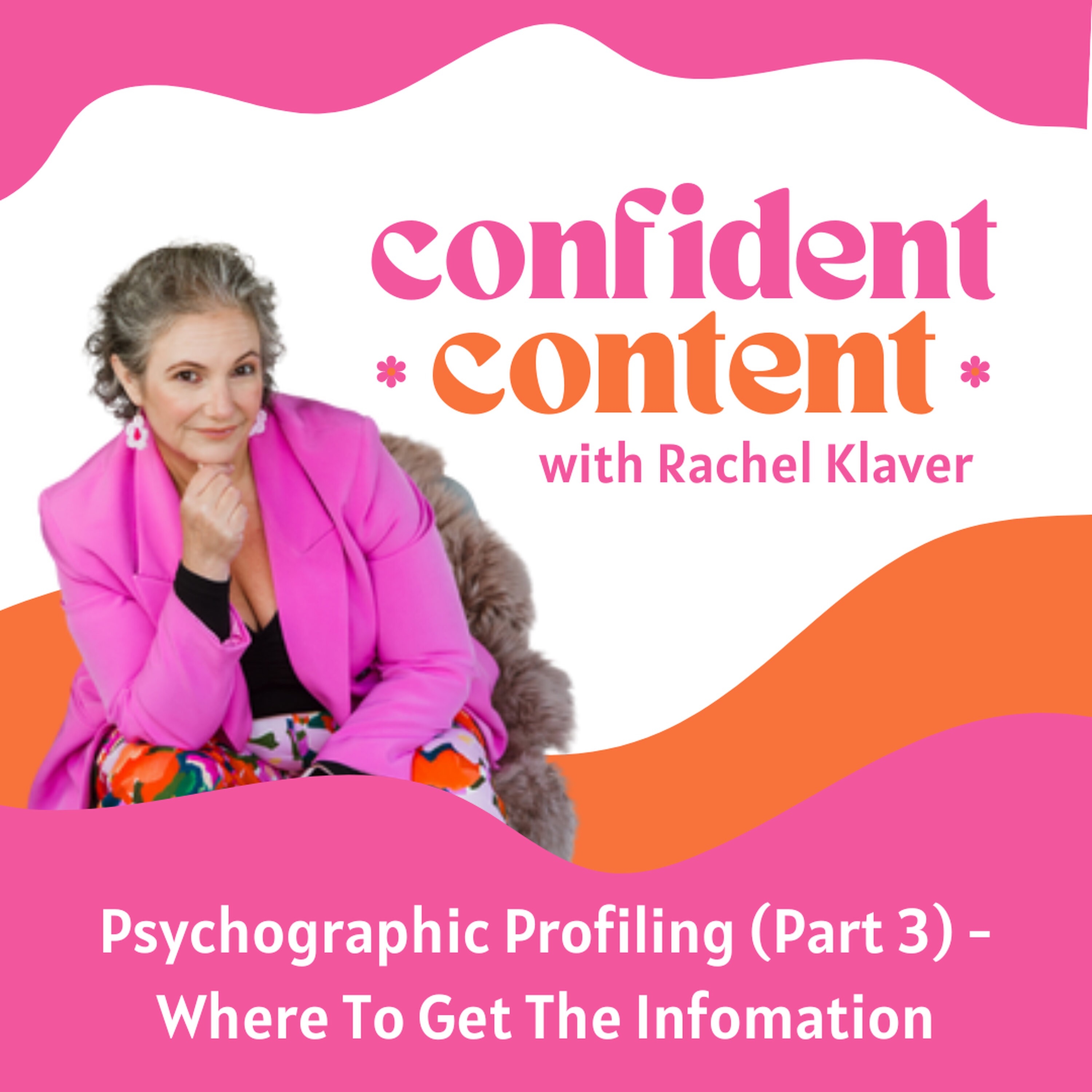 Confident Content: Psychographic Profiling (Part 3) - Where To Get The Infomation episode artwork