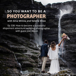 PHOTO 338: How to become a successful elopement/adventure wedding photographer with guest Joel Alston