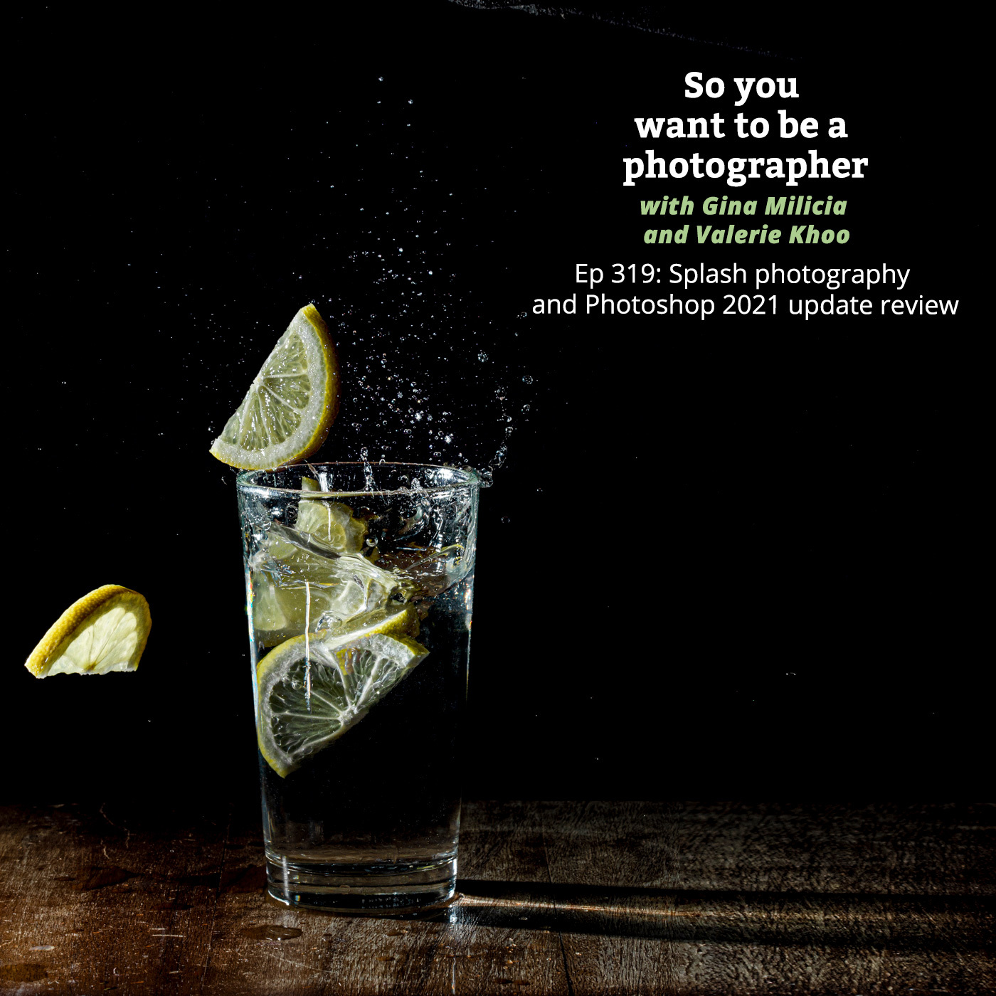 PHOTO 319: Splash photography, and Photoshop 2021 update review episode artwork