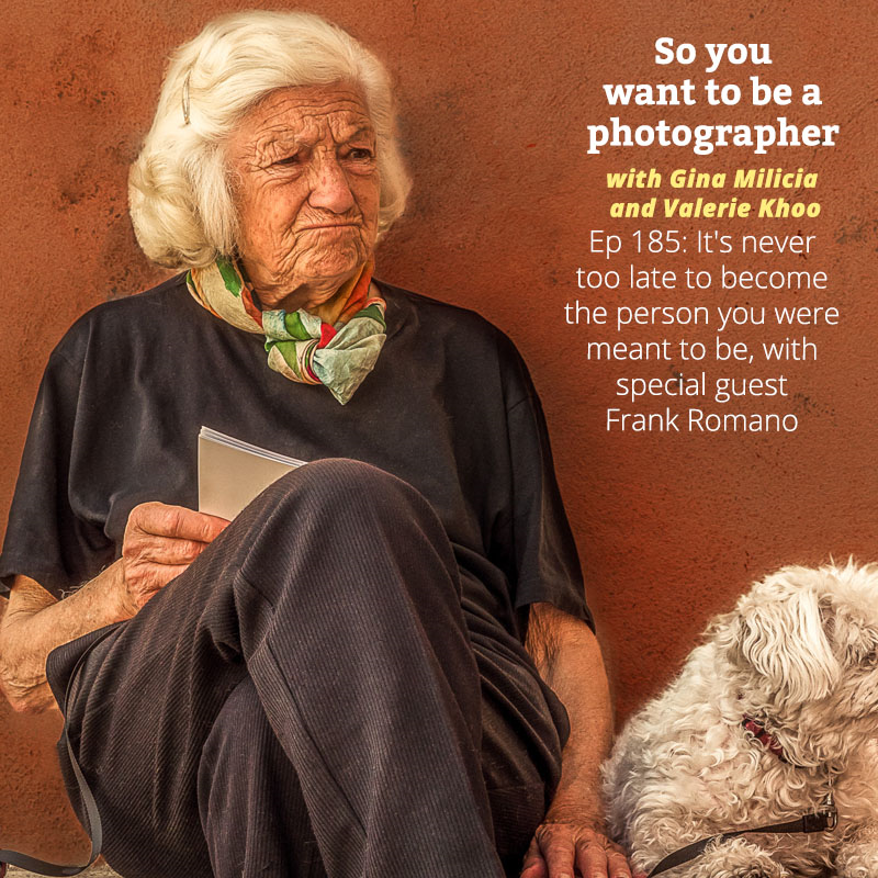 PHOTO 185:  It's never too late to become the person you were meant to be with special guest Frank Romano episode artwork