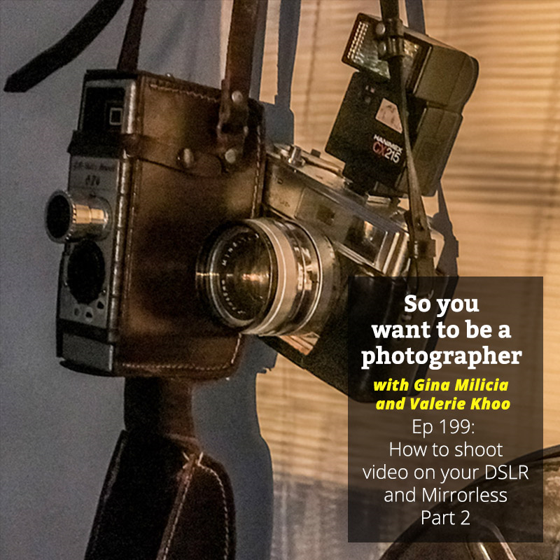 PHOTO 199: How to shoot video on your DSLR and Mirrorless Part 2 episode artwork