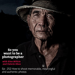 PHOTO 252: How to shoot memorable, meaningful and authentic photos
