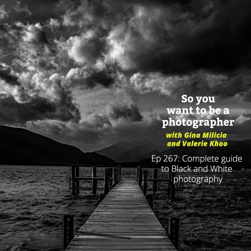 PHOTO 267: Complete guide to Black and White photography episode artwork