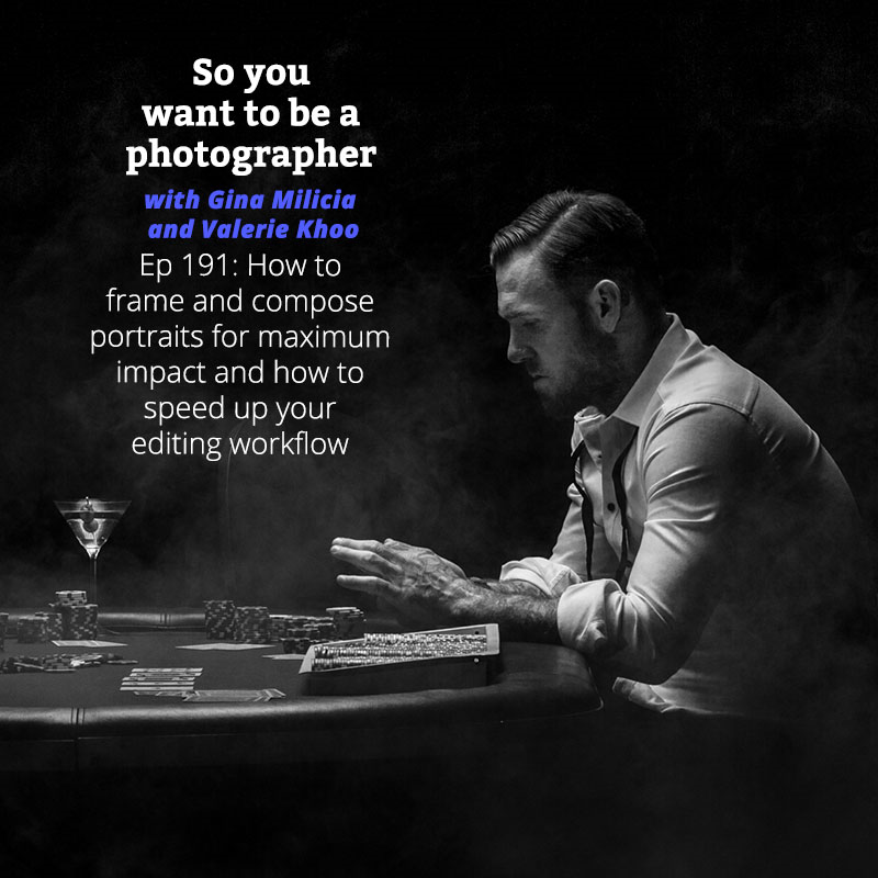 PHOTO 191: How to frame and compose portraits for maximum impact and how to speed up your editing workflow episode artwork