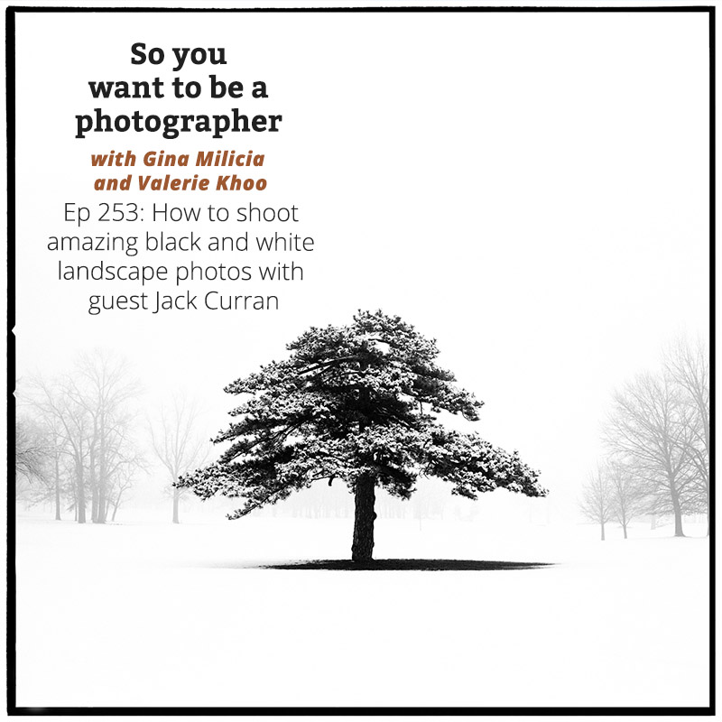 PHOTO 253: How to shoot amazing black and white landscape photos with guest Jack Curran episode artwork