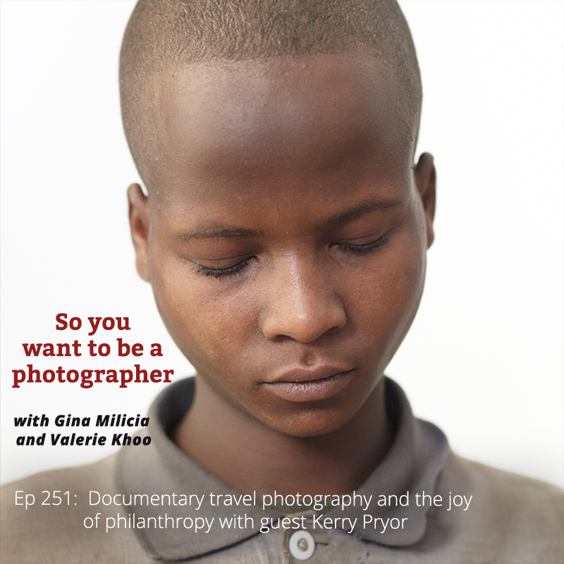 PHOTO 251: Documentary travel photography and the joy of philanthropy with guest Kerry Pryor episode artwork