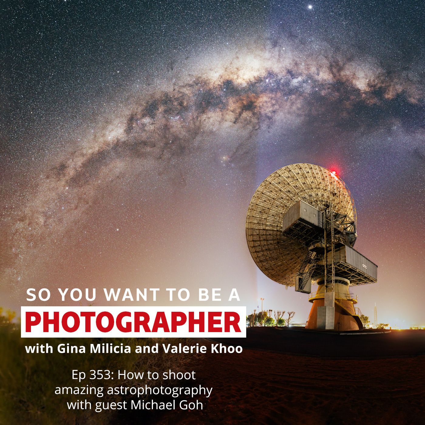 PHOTO 353: How to shoot amazing Astro Photography with guest Michael Goh