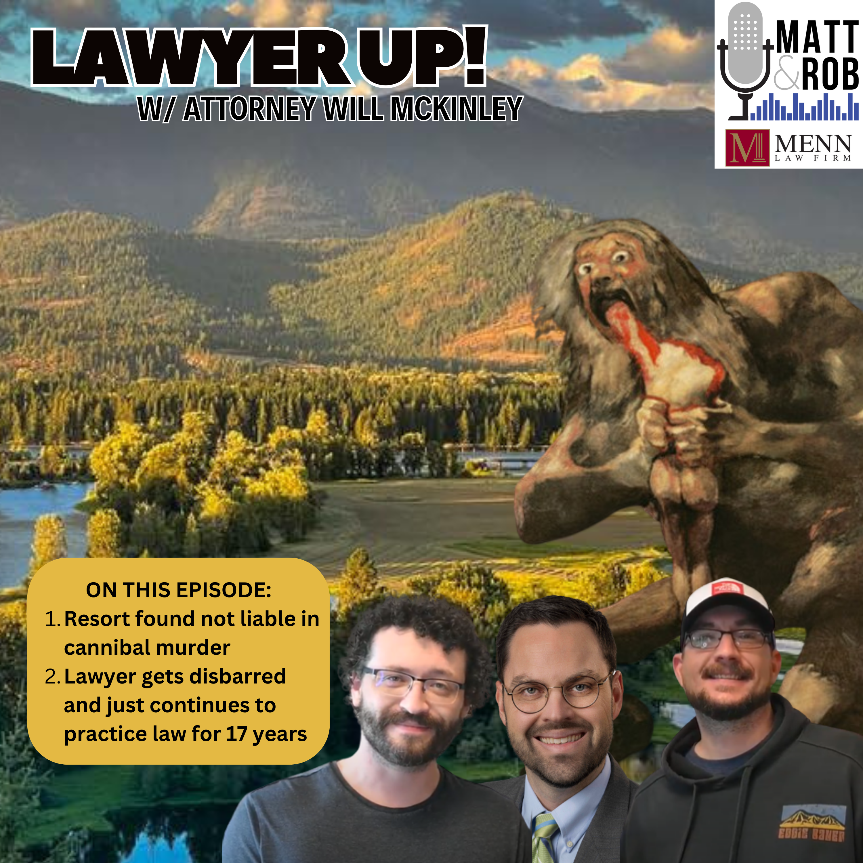 Lawyer Up! w/ Attorney Will McKinley: Cannibal murderers and ex-Lawyers who don't quit
