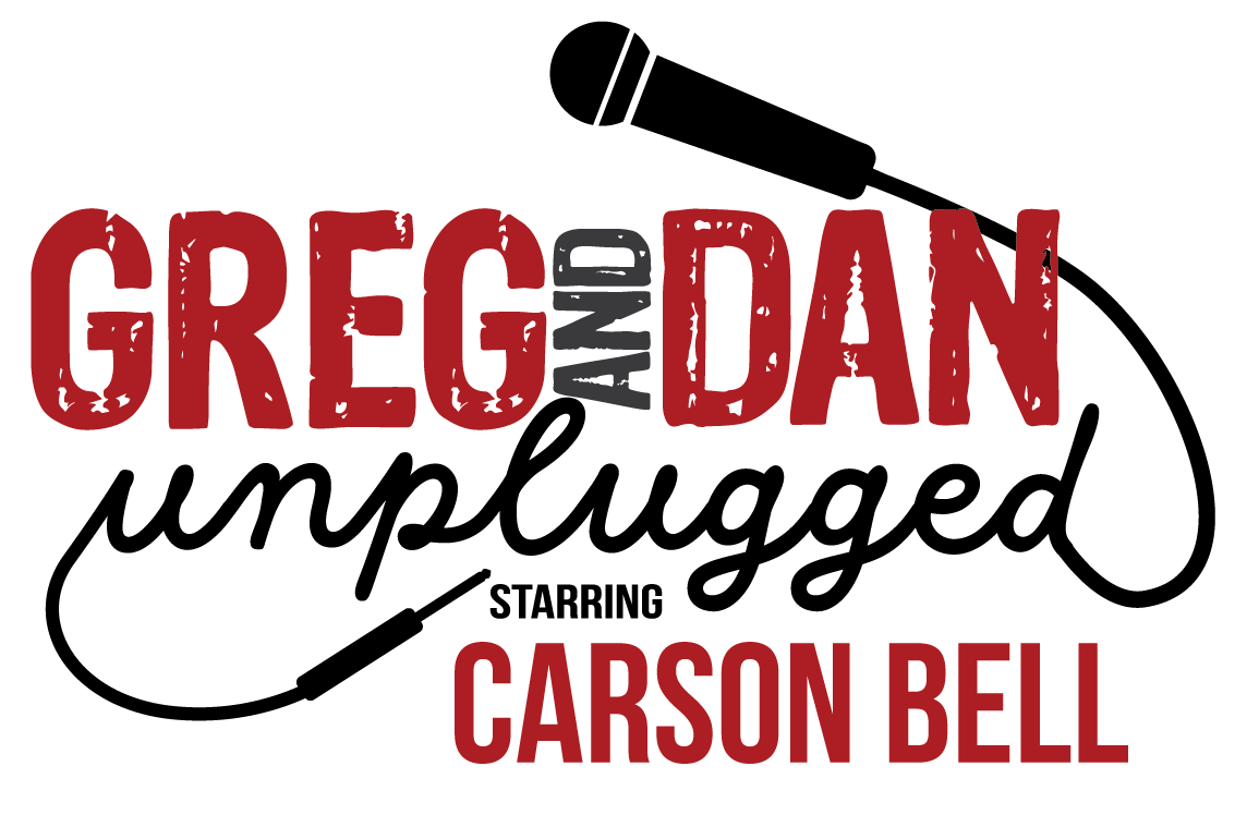 Greg & Dan Unplugged, Starring Carson Bell