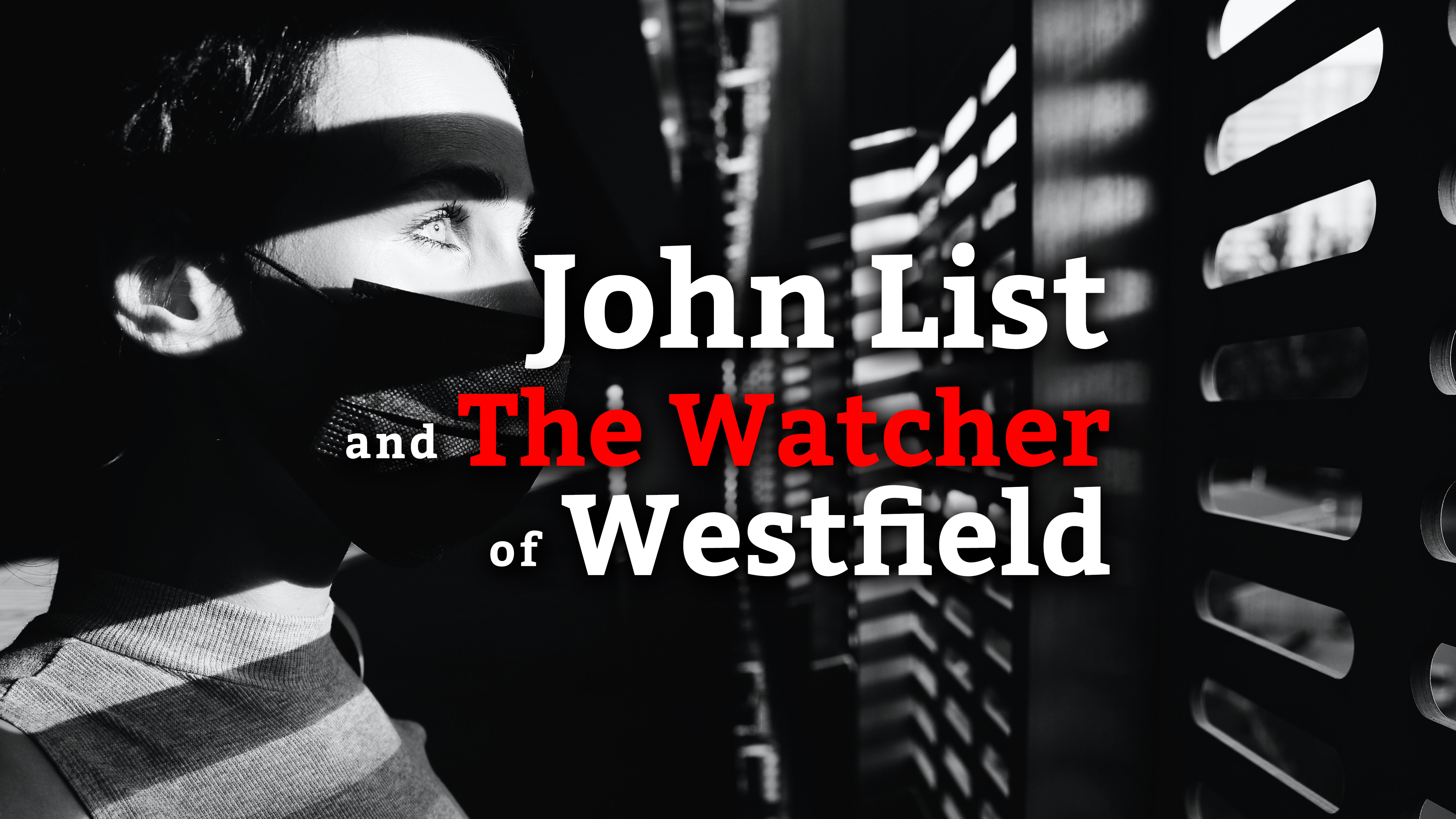 John List and The Watcher of Westfield