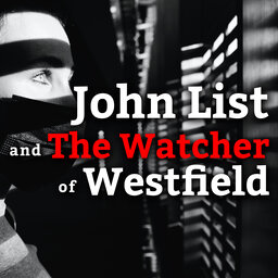 John List and The Watcher of Westfield
