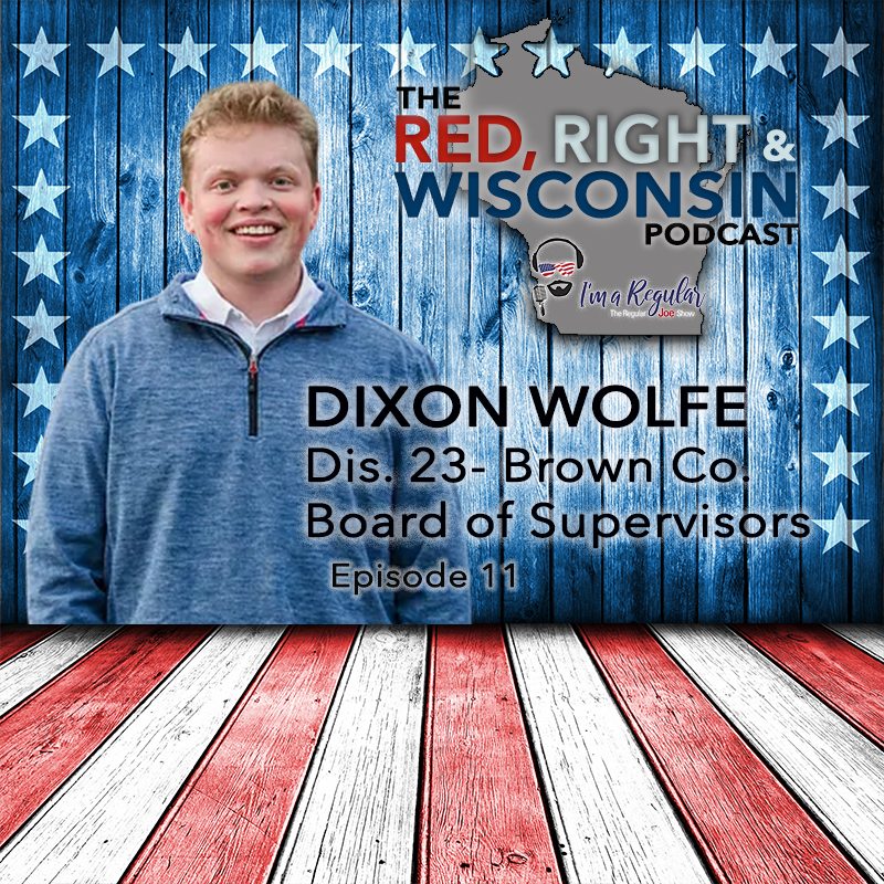 RJS - 3/11/24 - Red, Right & Wisconsin Podcast - Episode 11 - Dixon Wolfe