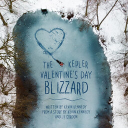 "The Kepler Valentine's Day Blizzard"