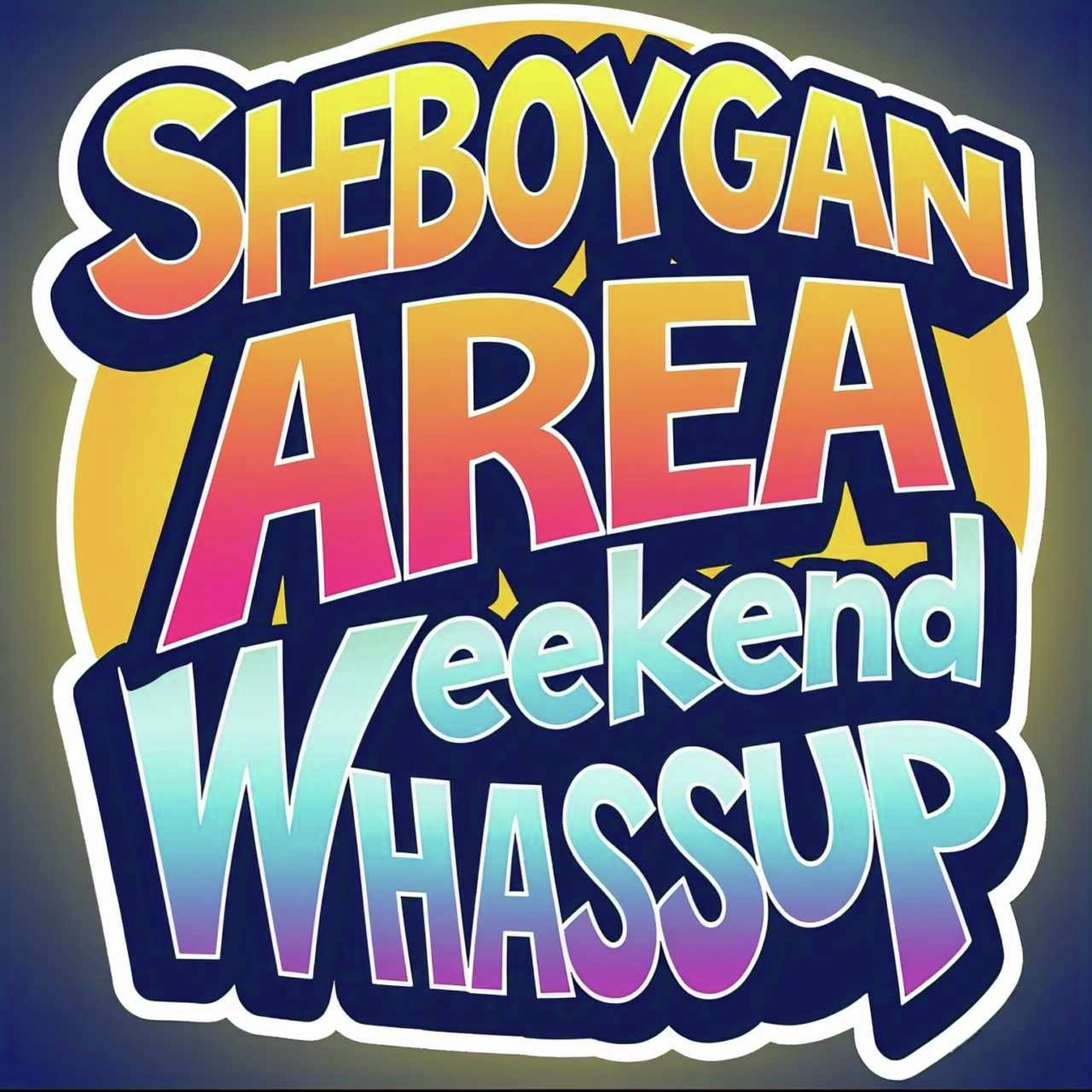 Sheboygan Area Weekend Whassup - 7-24-2026 episode artwork