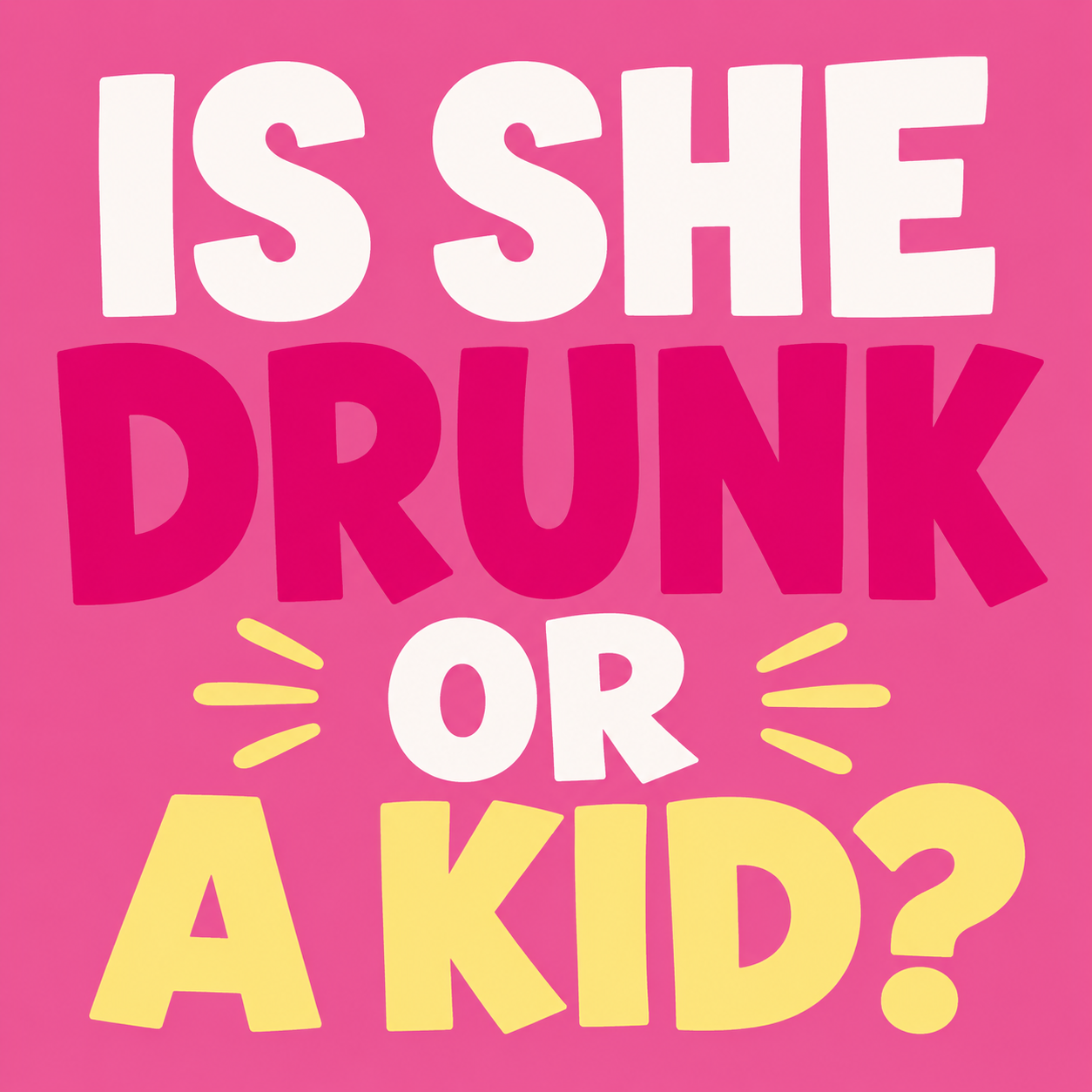 Drunk Or Kid: The Amy Kaye Edition